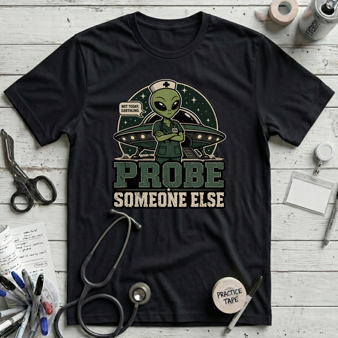 Probe Someone Else T-Shirt