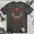 The Shift Never Ends T-Shirt