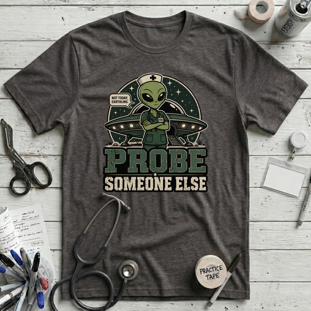 Probe Someone Else T-Shirt