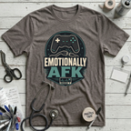 Emotionally AFK T-Shirt