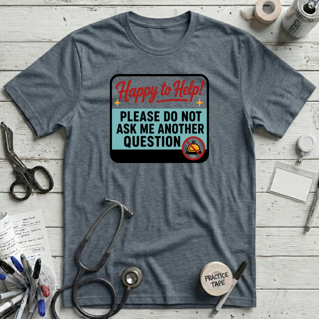 Don't Ask T-Shirt - Heather Slate