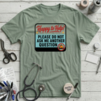 Don't Ask T-Shirt - Sage