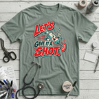 Give It a Shot! T-Shirt