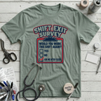 Shift Exit Survey T-Shirt