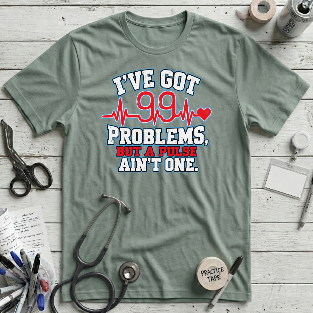Got 99 Problems T-Shirt