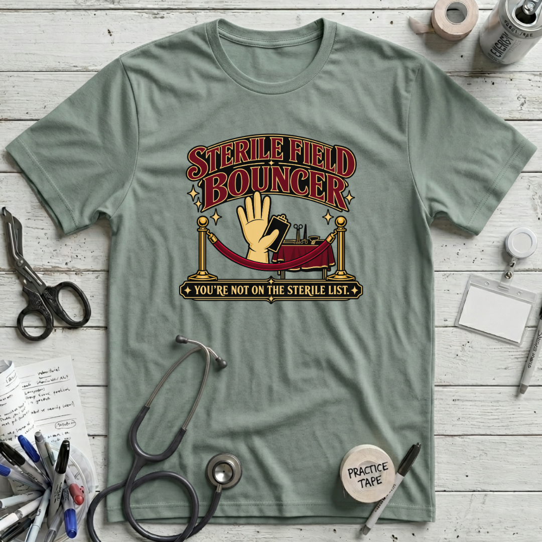 Sterile Field Bouncer T-Shirt