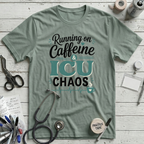 Running on Caffeine & ICU Chaos T-Shirt