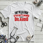Everything Dilaudid T-Shirt - White