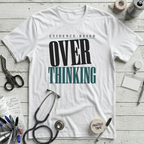 Evidence-Based Overthinking T-Shirt - White