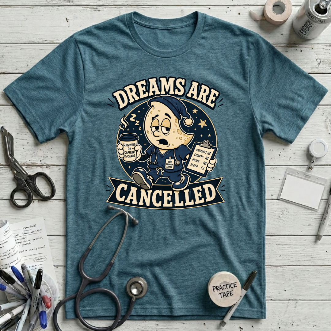 Dreams Are Cancelled T-Shirt