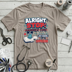 Alright Stop: Hammer Time T-Shirt