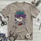 I Like Big Veins T-Shirt