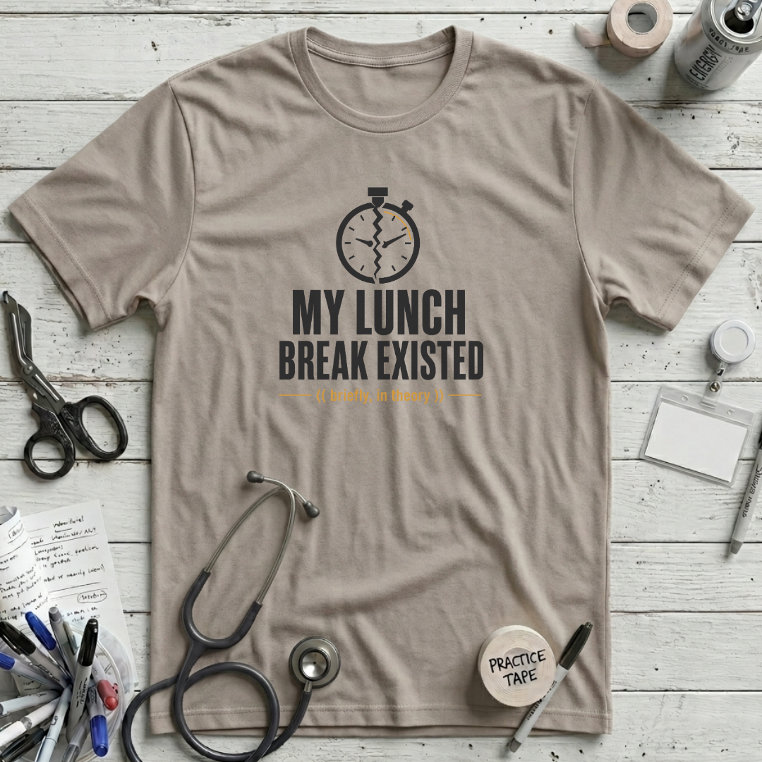 My Lunch Break Existed T-Shirt