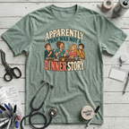 Not a Dinner Story T-Shirt