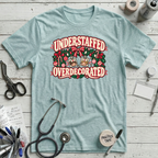 Understaffed Overdecorated T-Shirt