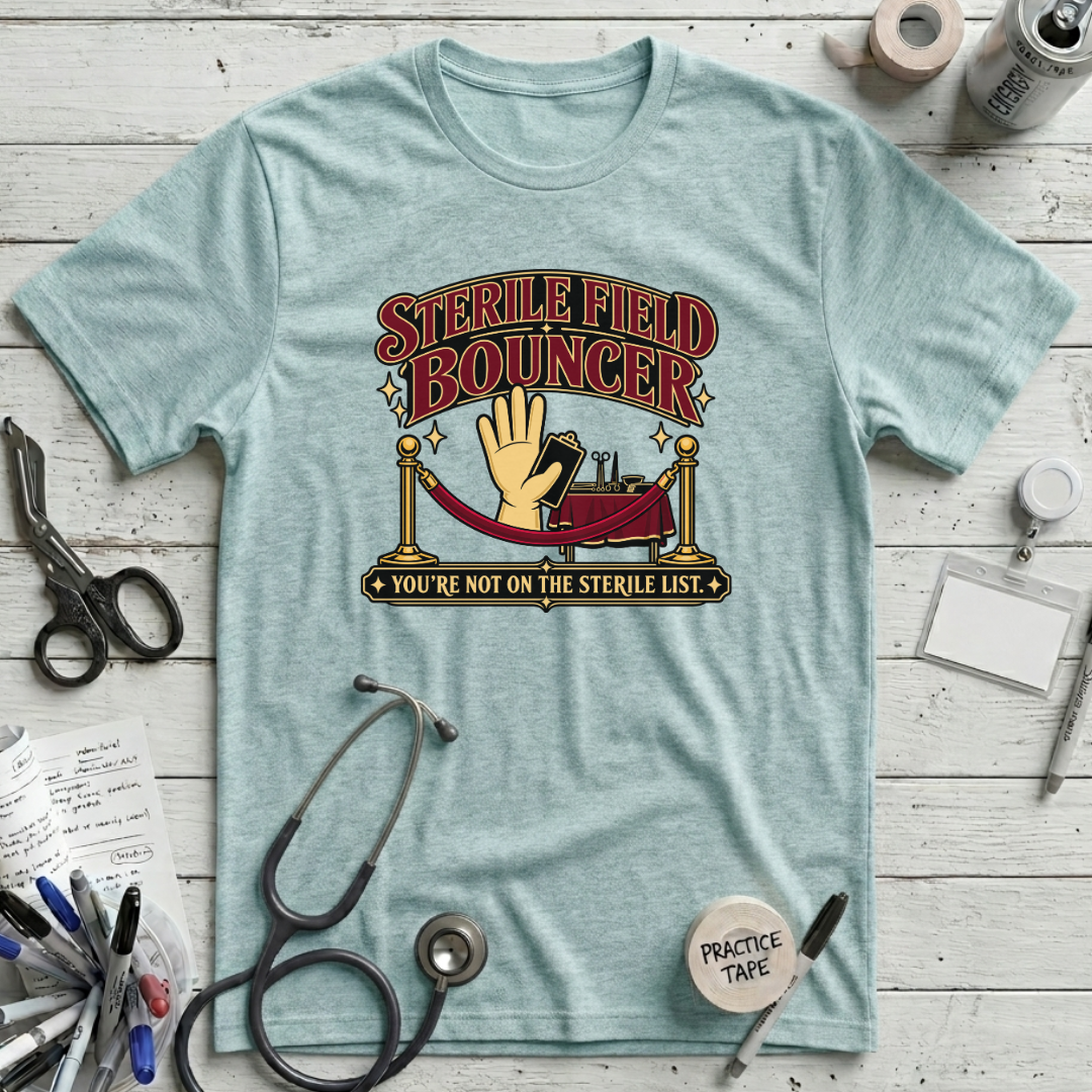 Sterile Field Bouncer T-Shirt