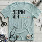 Preceptor Shift T-Shirt