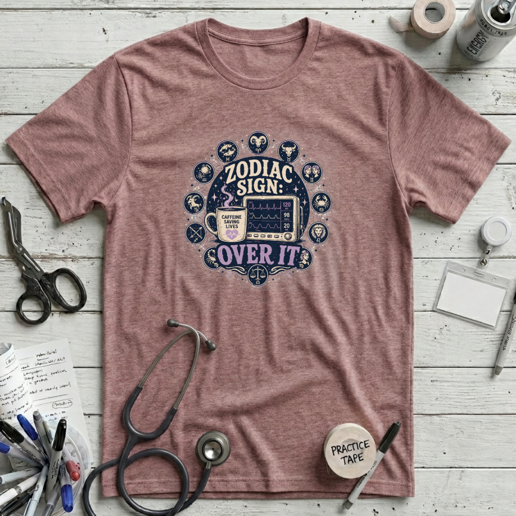 Zodiac Sign Over It T-Shirt