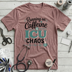 Running on Caffeine & ICU Chaos T-Shirt