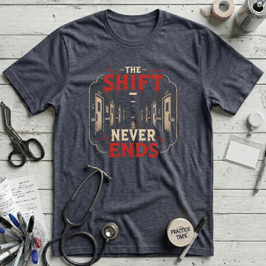The Shift Never Ends T-Shirt