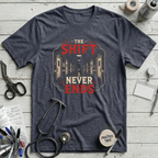 The Shift Never Ends T-Shirt