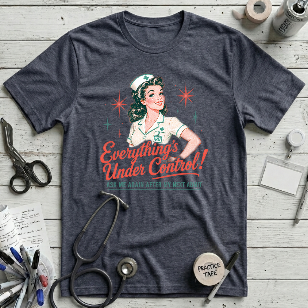Everything's Under Control T-Shirt