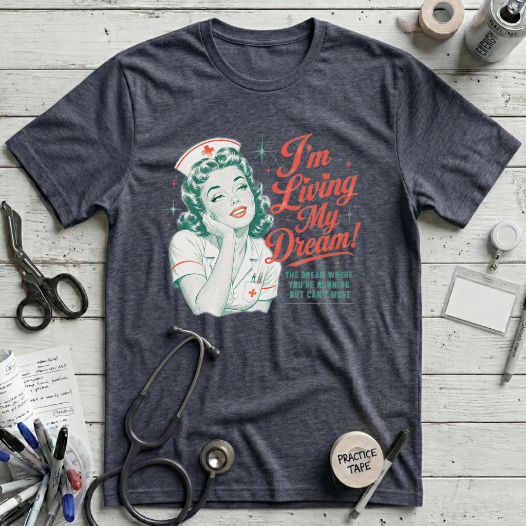 I'm Living My Dream T-Shirt
