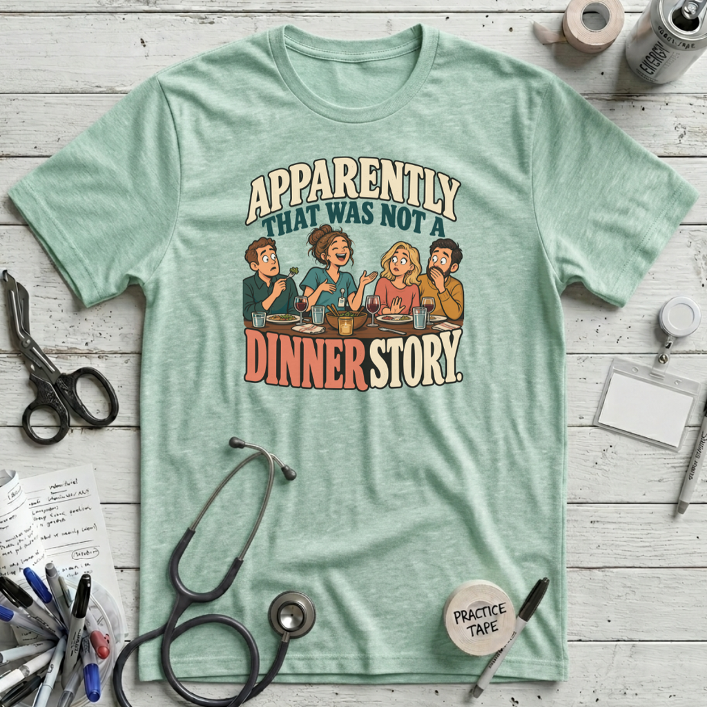 Not a Dinner Story T-Shirt