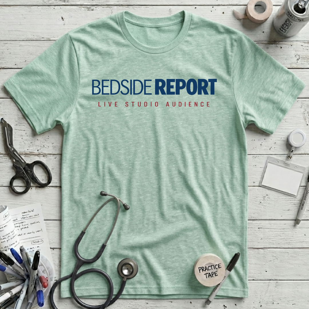 Bedside Report T-Shirt