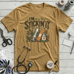 I’m Stickin’ It T-Shirt