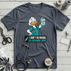 I Don't Do Drama T-Shirt
