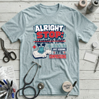 Alright Stop: Hammer Time T-Shirt