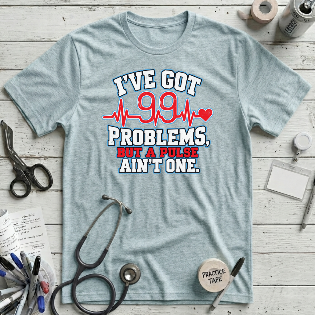 Got 99 Problems T-Shirt