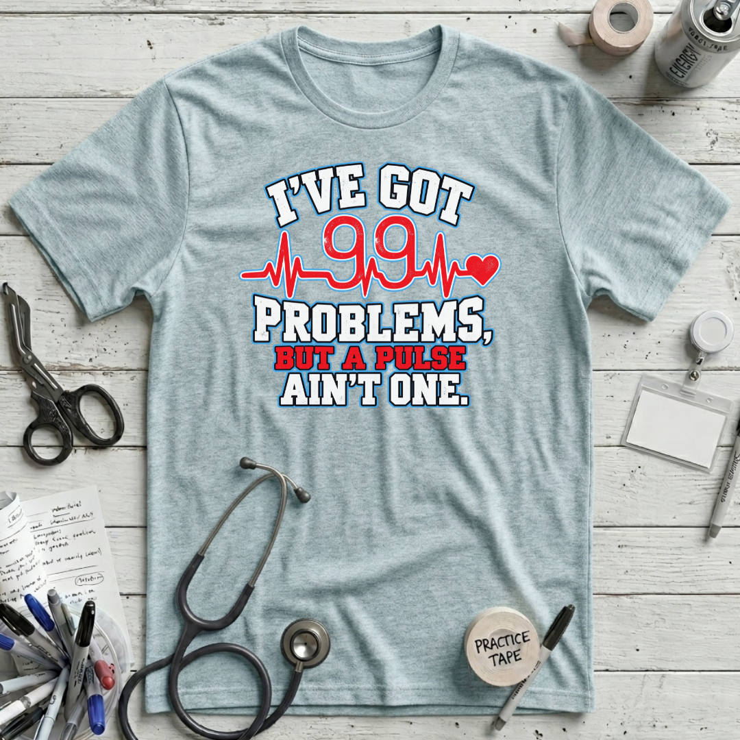 Got 99 Problems T-Shirt