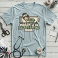 Sleepy Nurse Mode T-Shirt
