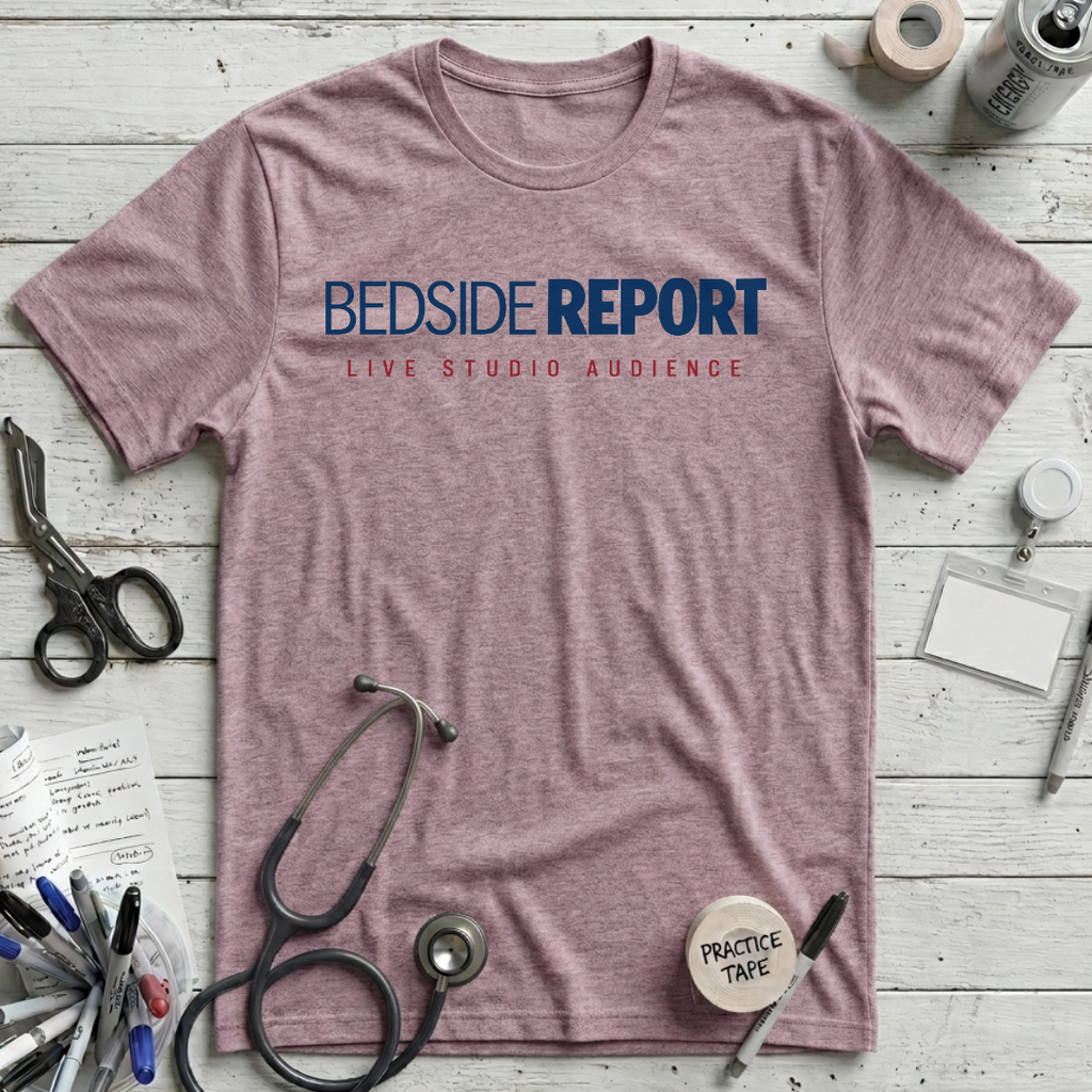 Bedside Report T-Shirt