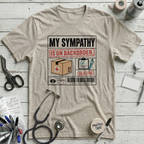 My Sympathy Is On Backorder T-Shirt