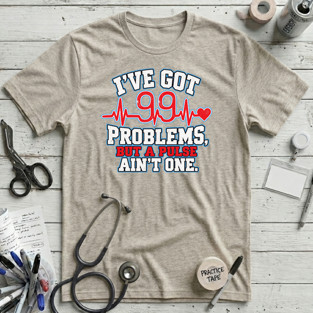 Got 99 Problems T-Shirt