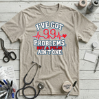 Got 99 Problems T-Shirt