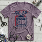 Shift Exit Survey T-Shirt
