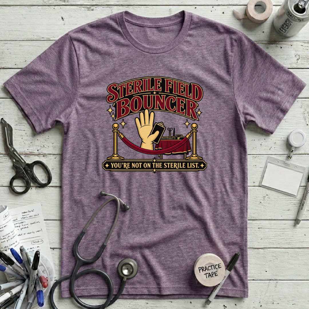 Sterile Field Bouncer T-Shirt
