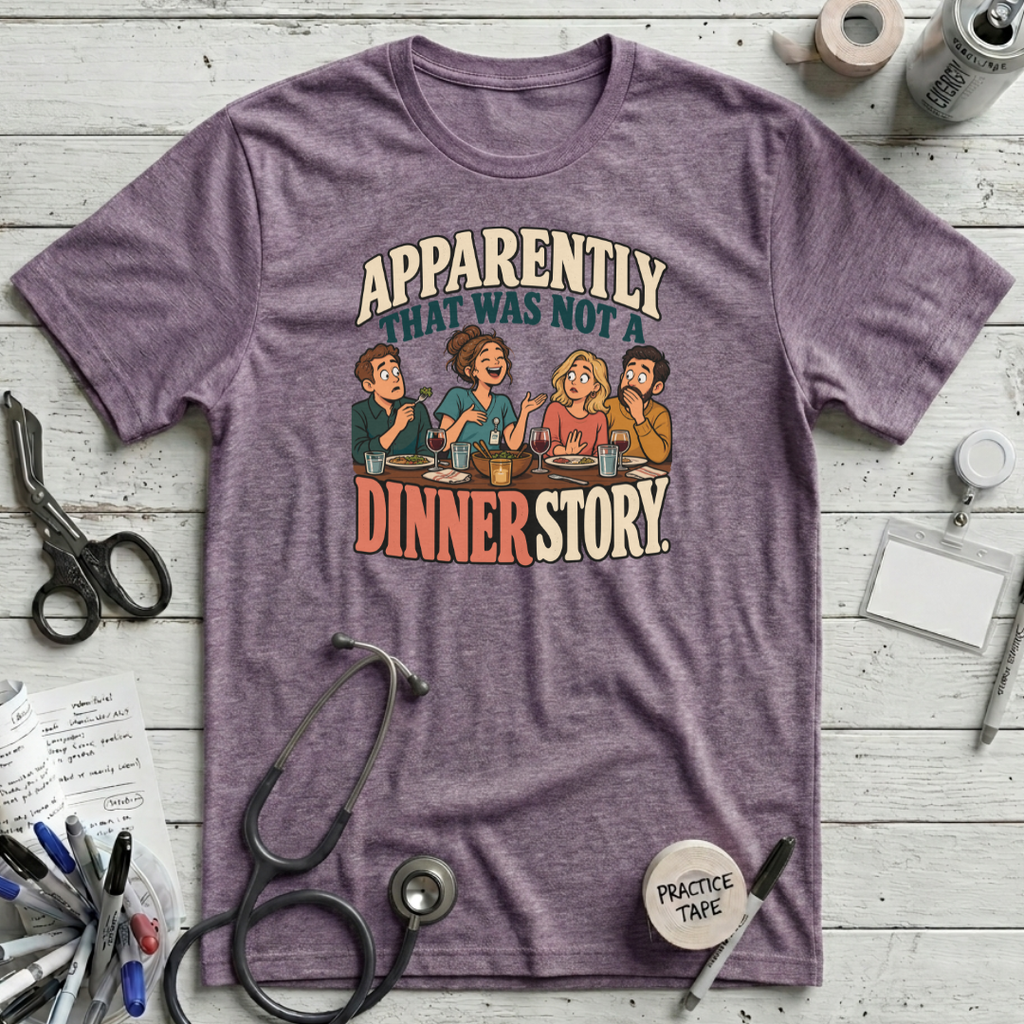 Not a Dinner Story T-Shirt
