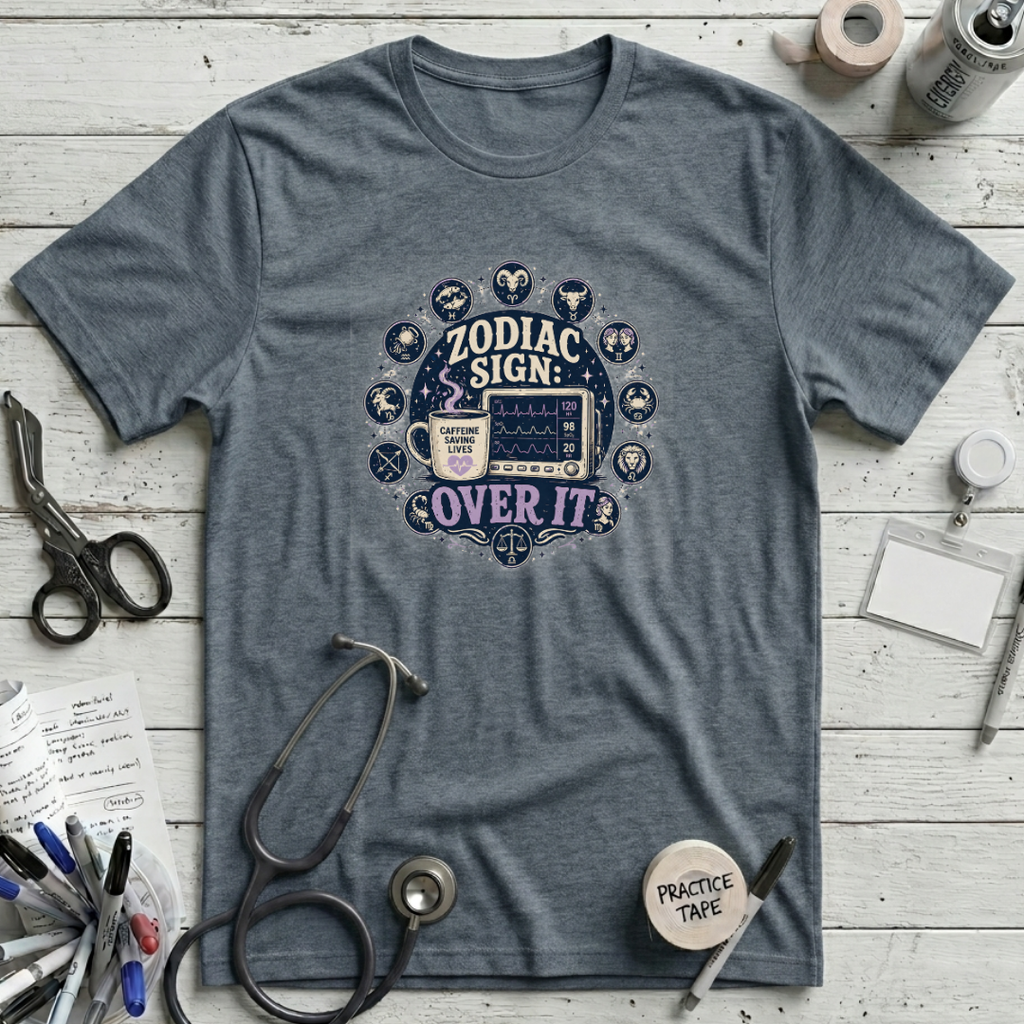 Zodiac Sign Over It T-Shirt