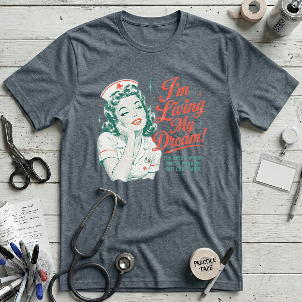 I'm Living My Dream T-Shirt
