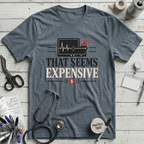 That Seems Expensive T-Shirt