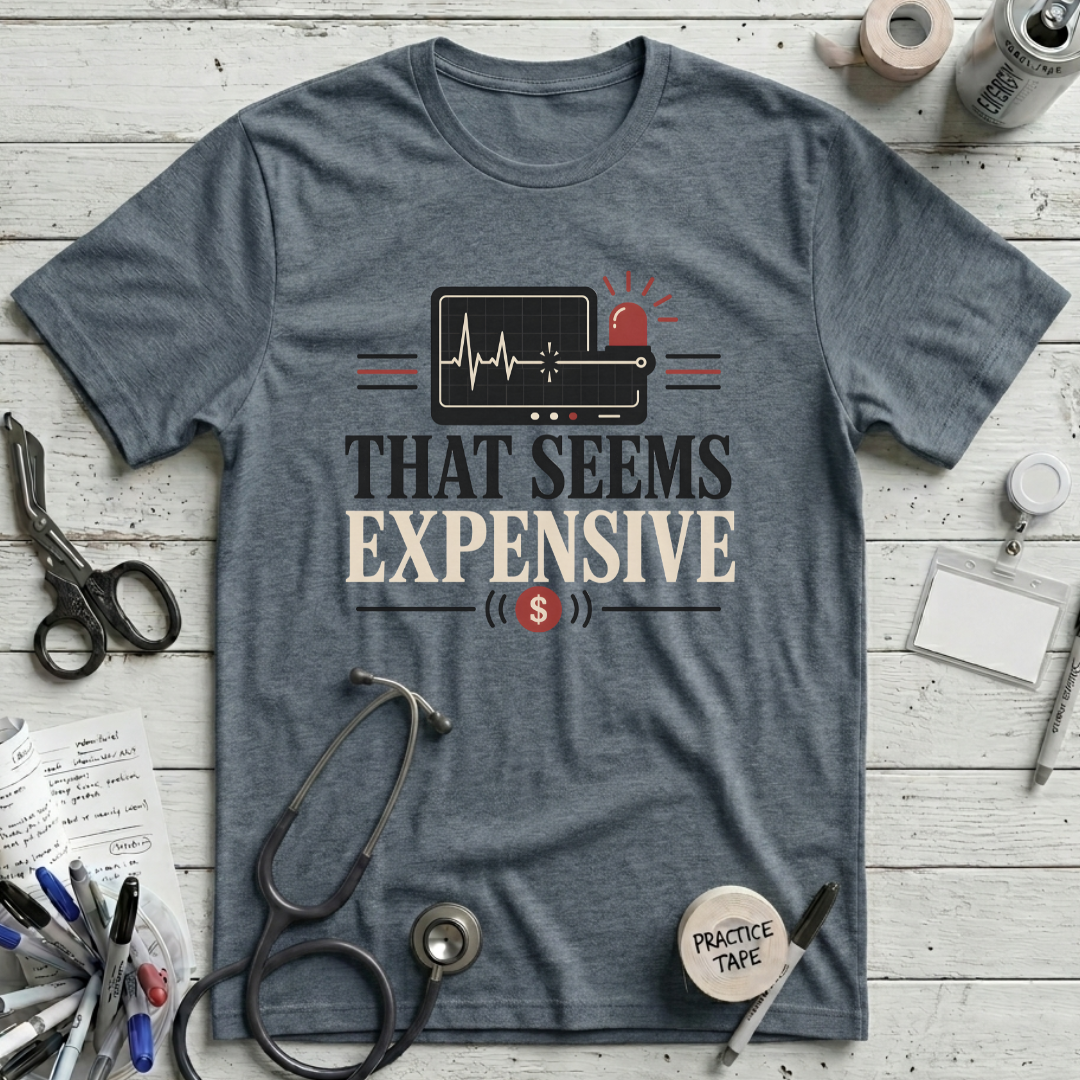 That Seems Expensive T-Shirt