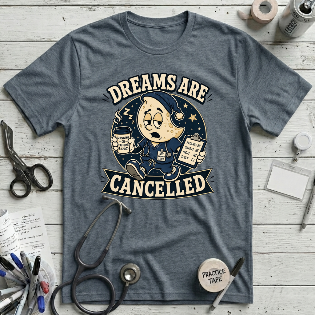 Dreams Are Cancelled T-Shirt