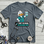 I Don't Do Drama T-Shirt