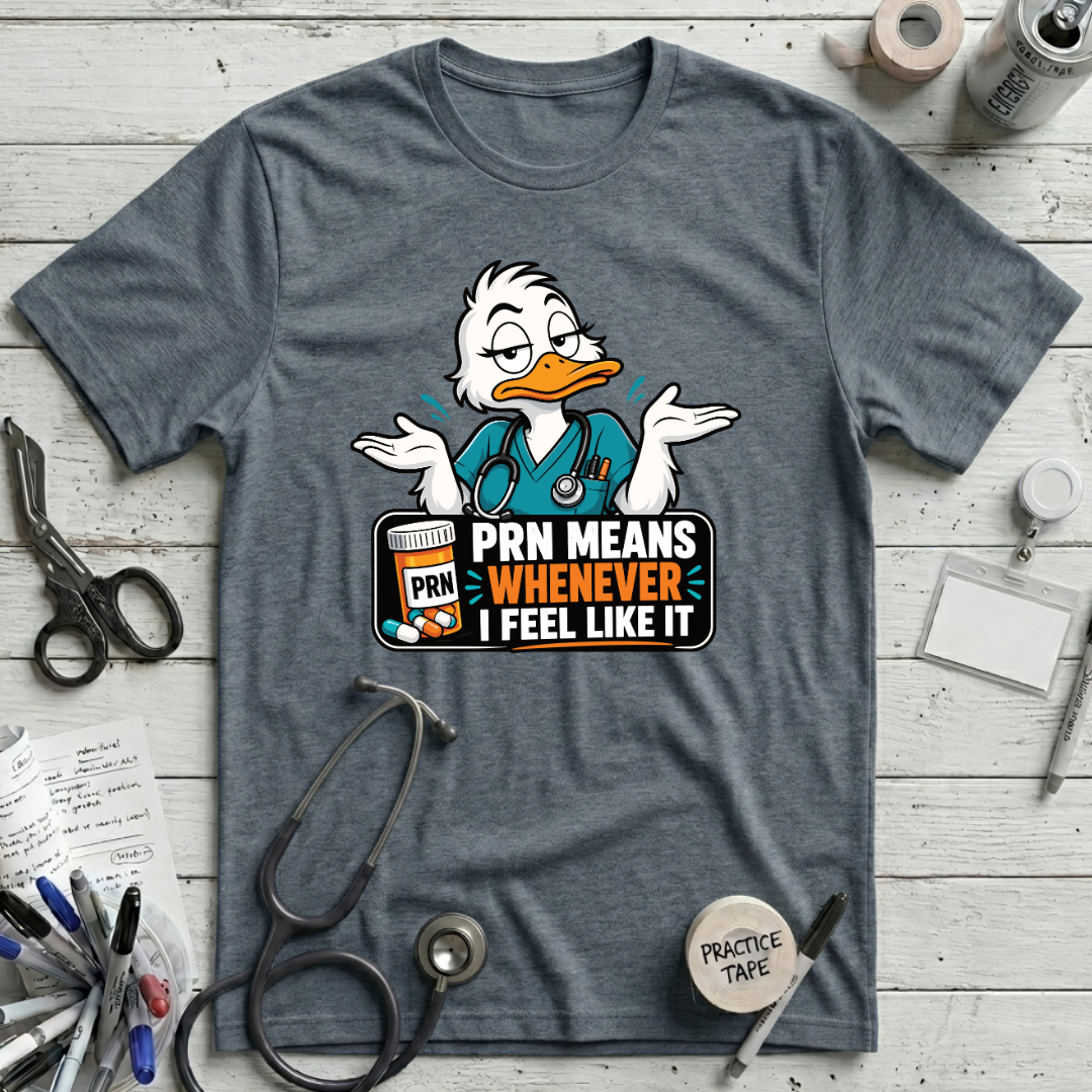 PRN Means Whenever T-Shirt