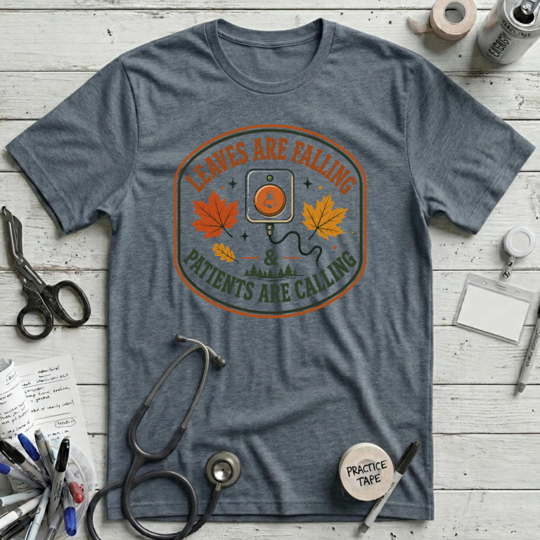 Patients Calling T-Shirt